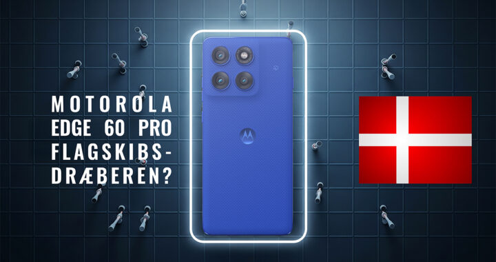 Motorola Edge 60 Pro Anmeldelse på dansk