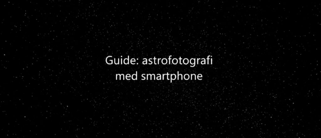Guide astrofotografi med smartphone
