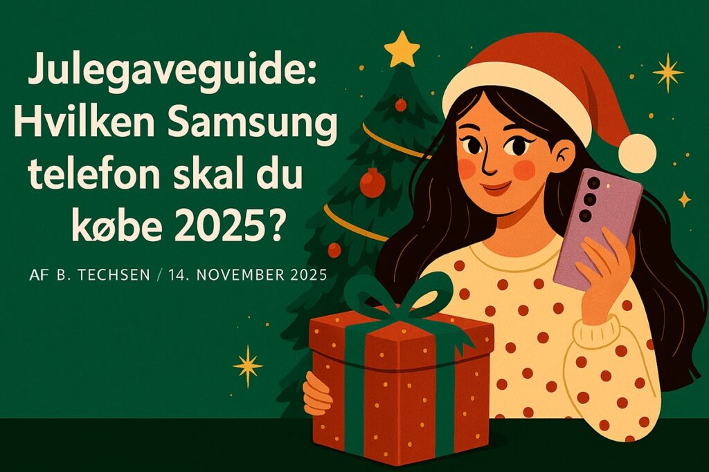 Julegaveguide - Hvilken Samsung telefon skal du købe 2025